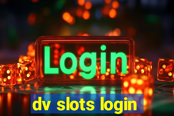 dv slots login